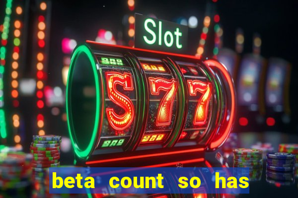 beta count so has changed pt br